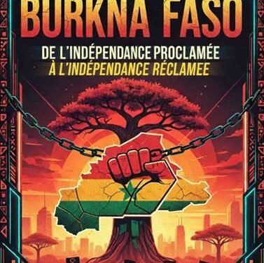 BURKINA FASO : DE L’INDÉPENDANCE PROCLAMÉE A L’INDÉPENDANCE RECLAMÉE