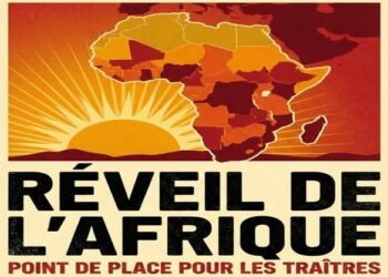 REVEIL DE L’AFRIQUE : POINT DE PLACE POUR LES TRAITRES