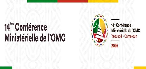 CAMEROUN : YAOUNDÉ ACCUEILLE LA 14 ÈME CONFERENCE DE L’OMC POUR RELANCER LE COMMERCE MONDIAL